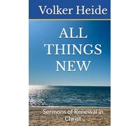All Things New: Sermons of Renewal in Christ