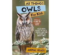 All Things Owls For Kids: Filled With Plenty of Facts, Photos, and Fun to Learn all About Owls