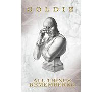 All things remembered: Goldie