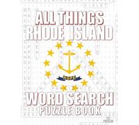 ALL THINGS RHODE ISLAND - Word Search Puzzle Book: Word Find with Large Print | Rhode Island Themed | Brain Games While Discovering The Ocean State