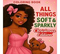All Things Soft & Sparkly Christmas Edition: A Cozy, Elegant & Feminine Holiday Coloring Book