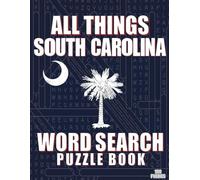 ALL THINGS SOUTH CAROLINA - Word Search Puzzle Book: Word Find with Large Print | South Carolina Themed | Brain Games While Discovering The Palmetto State