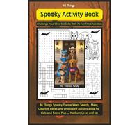 All Things Spooky Activity Book: Funny Halloween Theme Word Search, Coloring Pages and Puzzles for Kids, Teens & Families, 6x9, 150 pages