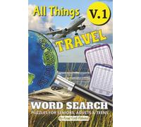 All Things Travel Word Search - Volume 1 of 3: 55 Categorized Puzzles | 455+ words; All About What to Pack, Where to Travel, What to do and more! | ... (All Things Word Search Books 50-100 Puzzles)