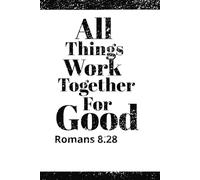 All things work together for good notebook: Notebook