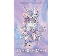 All This Twisted Glory: Discover the 3rd YA book in the captivating Persian-inspired romantic fantasy from author of TikTok sensation, Shatter Me: 3 (This Woven Kingdom)
