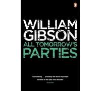All Tomorrow's Parties – Thriller tecnológico apasionante del autor superventas de Neuromancer