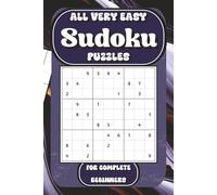All Very Easy Sudoku Puzzles: For Complete Beginners