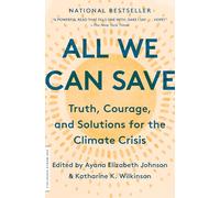 All We Can Save: Truth, Courage, and Solutions for the Climate Crisis (One World Essentials)