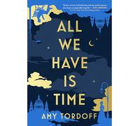 All We Have Is Time: A Novel