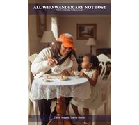 ALL WHO WANDER ARE NOT LOST: FROM BROKEN TO BELOVED