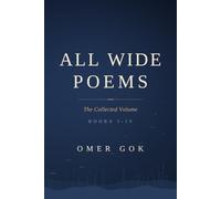 ALL WIDE POEMS: The Collected Volume: Books I-IV