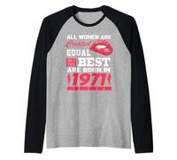 All Women Are Born In 1971 55 Years Old Funny 55th Birthday Camiseta Manga Raglan