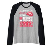 All Women Are Born In 1985 41 Years Old Funny 41st Birthday Camiseta Manga Raglan