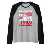 All Women Are Born In 1996 30 Years Old Funny 30th Birthday Camiseta Manga Raglan