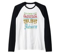 All Women Are Born in February Birthday For Women Girl Camiseta Manga Raglan