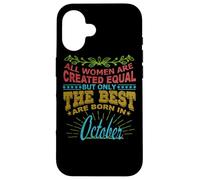 All Women Are Born In October Birthday Women Girl Carcasa para iPhone 16