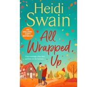 All Wrapped Up: The brand-new uplifting and completely heart-warming seasonal romance from the Sunday Times bestseller.