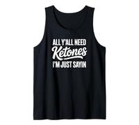 All Y'all Need Ketonas I'm Just Sayin - Funny Keto Camiseta sin Mangas
