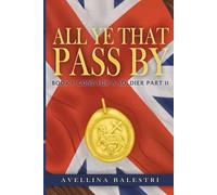 All Ye That Pass By: Book 1-Part 2: Gone for a Soldier