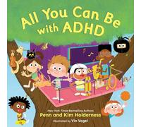 All You Can Be with ADHD: 1 (ADHD Kids Are Awesome)