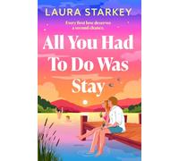 All You Had To Do Was Stay: The BRAND-NEW unmissable must-read from the bestselling author of The Spare Room!