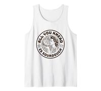 All You Knead is Sourdough Funny Baking Bread Camiseta sin Mangas