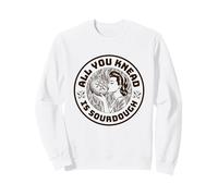All You Knead is Sourdough Funny Baking Bread Sudadera