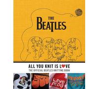 All You Knit Is Love: The Official Beatles Knitting Book – Insight Editions