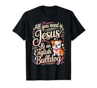 All You Need Is Jesus and An English Bulldog Camiseta