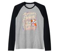 All You Need Is Jesus and An English Bulldog Camiseta Manga Raglan