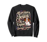 All You Need Is Jesus and An English Springer Spaniel Sudadera