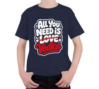 All You Need is Vodka Divertida Fiesta Beber Alcohol Regalo Unisex Niños Camiseta, azul marino, 128