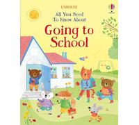 All You Need To Know About Going to School (Starting School Books)