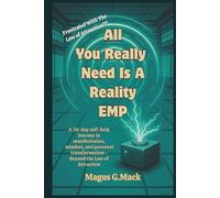 All You Really Need is a Reality EMP: A 30-day self-help journey in manifestation, mindset, and personal transformation - Beyond the Law of Attraction