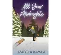 All Your Midnights: A Small Town, Rivals to Lovers Holiday Romance (Golden Falls)