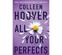 All Your Perfects: From the bestselling author of IT ENDS WITH US