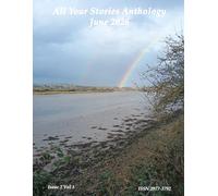 All Your Stories Anthology June 2026: For Everyone to Enjoy (All Your Stories Magazine)