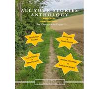 All Your Stories Anthology March 2026: For Everyone to Enjoy (All Your Stories Magazine)