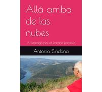 Allá arriba de las nubes: A Santiago por el camino primitivo