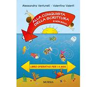 Alla conquista della scrittura e non solo... Libro operativo per i 4 anni