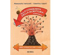 Alla conquista della scrittura e non solo... Libro operativo per i 5 anni
