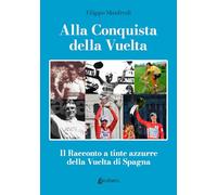 Alla conquista della Vuelta. Il racconto a tinte azzurre della Vuelta di Spagna