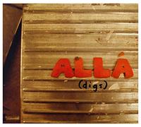 Allá - Digs
