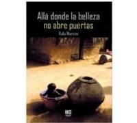 Alla Donde La Belleza No Abre Puertas