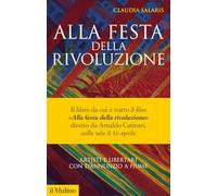 Alla festa della rivoluzione. Artisti e libertari con D'Annunzio a Fiume. Nuova ediz. (Storica paperbacks)