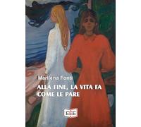 Alla fine, la vita fa come le pare (Storie di donne)