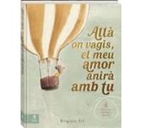 Allà On Vagis El Meu Amor Anirà Amb Tu