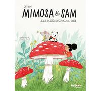 Alla ricerca degli occhiali rosa. Mimosa e Sam. Ediz. a colori