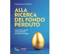 Alla ricerca del fondo perduto. Come trovare, capire e vincere i bandi che nessuno ti spiega (Modelli di business)